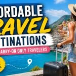 Affordable Travel Destinations for Carry-On Only Travelers
